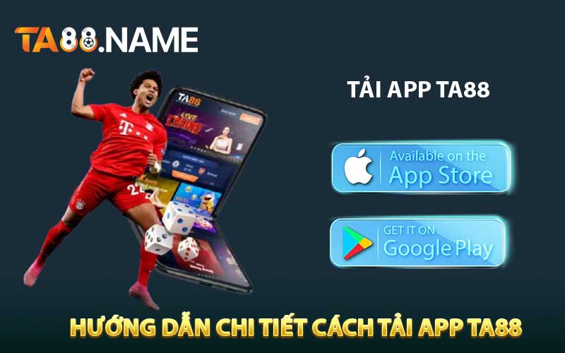 Hướng Dẫn Chi Tiết Cách Tải App TA88 