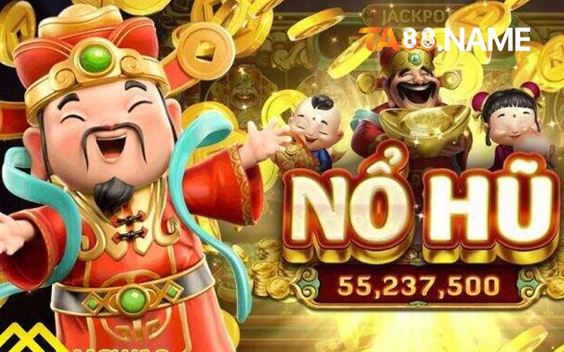 Nổ Hũ Thần Tài Tại TA88 - Săn Jackpot Khủng Đến 5 Tỷ Đồng