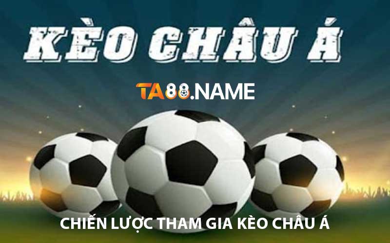 Chiến lược tham gia kèo châu Á
