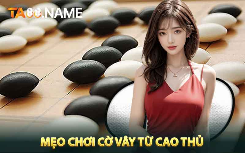 Những chiến thuật chơi cờ vây thông minh được cao thủ bật mí